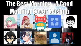 Best Morning | A Good Morning Cover Mashup (OMORI)
