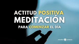 ACTITUD POSITIVA~MEDITACIÓN PARA COMENZAR EL DÍA: 10 minutos ~ Mindfulness