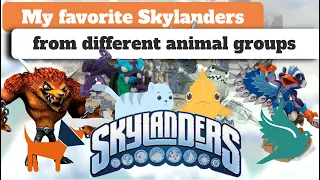 My favorite Skylanders from different animal groups