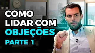 COMO LIDAR COM OBJEÇÕES - PARTE 01 Saiba como contornar a objeção.