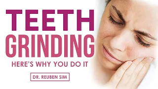Do You Grind Your Teeth? Here's Why You Do It
