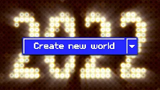 2022 Projects - Create new world ⏷