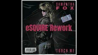 Samantha Fox - Touch Me 2k23 (eSQUIRE Rework)