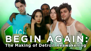 BEGIN AGAIN: The Making of Detroit Reawakening (Filmmaking Documentary)