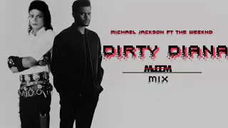 Michael Jackson ft The Weeknd-Dirty Diana (Mix)
