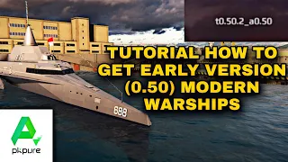Tutorial how to get Early Version (0.50) in Modern Warships using APK Pure + Gameplay with KRI Golok