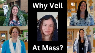 Why Do Women Veil At Mass?