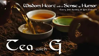 The 2 Wisdoms - Tea with G