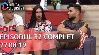 Puterea dragostei (27.08.2019) - Episodul 32 COMPLET HD