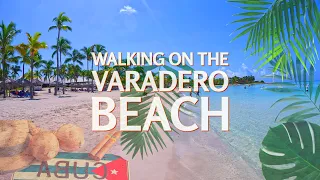 Walking on the Varadero Beach, Cuba / From Paradisus Varadero Resort to Royalton Hicacos.