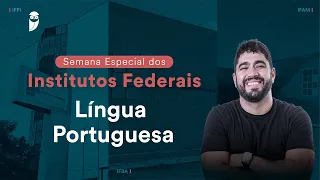 Língua Portuguesa - Semana Especial dos Institutos Federais