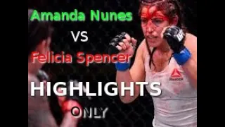 Amanda Nunes vs Felicia Spencer Highlights Only