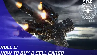 Star Citizen: Hull C - How to Buy & Sell Cargo!