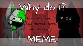 Why do I? // Animation MEME
