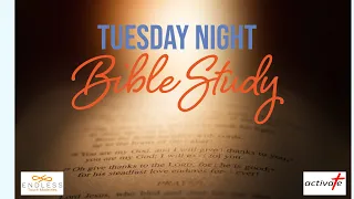 Tuesday Night Bible Study - April 16, 2024