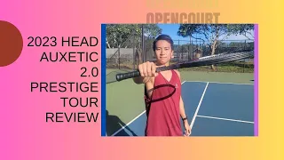 2023 Head Auxetic 2.0 Prestige Tour Racket Review