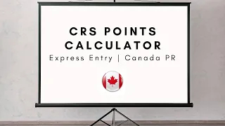 Calculate Your CRS Points for Canada PR | Express Entry | CRS Points Calculator | CEC & FSW🍁🧮