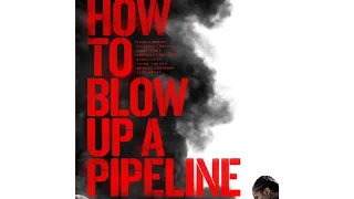 PETER BRADSHAW reviews HOW TO BLOW UP A PIPELINE