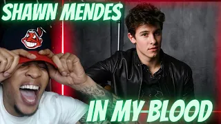FIRST TIME HEARING | SHAWN MENDES - IN MY BLOOD | REACTION