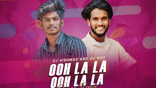 OOH LA LA OOH LA LA | REMIX | DJ VISHWAS | DJ RGH | ABHISHEK NAIK VISUALS.