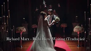 Seher ve Yaman - Richard Marx - Right Here Waiting (Tradução)