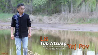 Lis Yaj Pov : Tub Ntsuag [ Lyrics Video ]