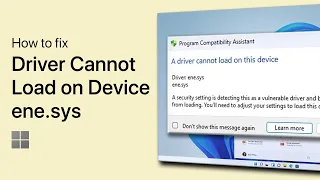 How To Fix “A Driver Cannot Load On This Device” (ene.sys Driver) - Windows 11