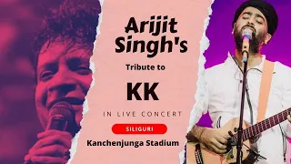 Arijit Singh's Tribute to KK in Live Concert at Siliguri Kanchenjunga Stadium | KK | Arijit Singh