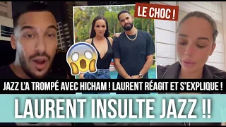 JAZZ A TROMPÉ LAURENT AVEC HICHAM ? IL LA CLASH FORT ET S'EXPLIQUE...💥 NOUVELLES RÉVÉLATIONS CHOCS 😱