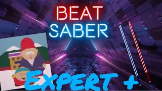 Beat saber - Kyle’s Mom’s A B***h from South Park - Expert +