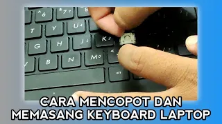 Cara Mencopot Tombol Keyboard dan Memasang Kembali Pada Keyboard Laptop