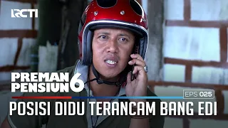 Ujang Kasih Tau Didu Posisinya Terancam Bang Edi – Preman Pensiun 6 | Eps. 25 (1/1)