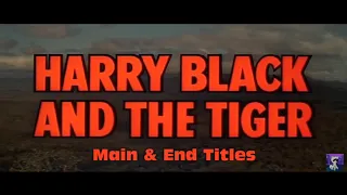 Harry Black and the Tiger (22.7.1958) M&E Titles HD