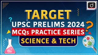 MCQs Practice Series - 03 | Science & Tech | Target UPSC Prelims 2024 | Drishti IAS English
