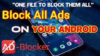 No Ads | Block Ads On Your Phone | "One File Rule Them All"