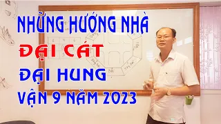 NHỮNG HƯỚNG NHÀ ĐẠI CÁT, ĐẠI HUNG VẬN 9 NĂM 2023.#chansucophap #phongthuy #tuvi