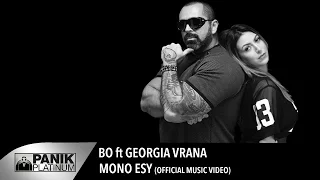 BO - Μόνο Εσύ feat. Georgia Vrana / Mono Esi | Official Music Video