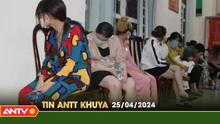 Tin tức an ninh trật tự nóng, thời sự Việt Nam mới nhất 24h khuya ngày 25/4 | ANTV