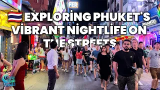 Exploring Phuket's Vibrant Nightlife on the Streets