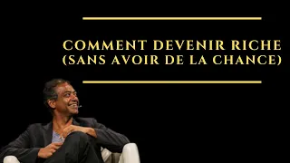 Comment devenir riche (sans avoir de la chance), selon Naval Ravikant