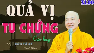 Các Tầng Bậc Và Quả Vị Tu Chứng Thánh - cực hay ai cũng phải nghe một lần. Thầy Thích Trí Huệ