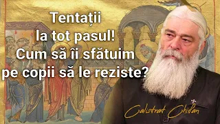 Calistrat Chifan, tentații la tot pasul! Cum să îi sfătuim pe copii să le reziste?