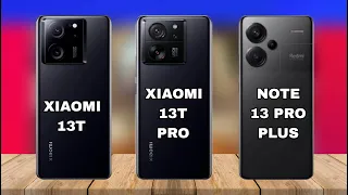Xiaomi 13T Pro Vs Xiaomi 13T Vs Redmi Note 13 Pro Plus