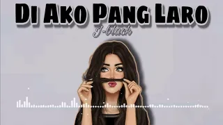 DI AKO PANG LARO - J-BLACK ( Official Lyrics Video )