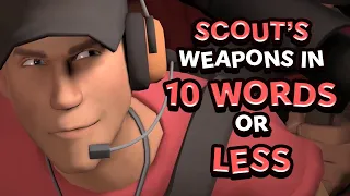 Scout's weapons in 10 WORDS or LESS