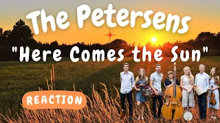 The Petersens -- Here Comes the Sun  [REACTION]