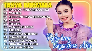 RELA KAU TINGGALKAN AKU, CAMELIA - TASYA ROSMALA TERBARU TERPOPULER FULL ALBUM ADELLA 2024