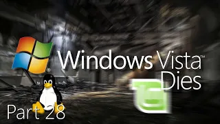 Windows Vista Dies Part 28 Remastered - Desperation