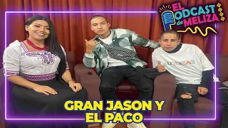 Gran Jason y Paco / El podcast de Meliza