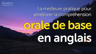 La meilleure pratique pour améliorer la compréhension orale de base en anglais